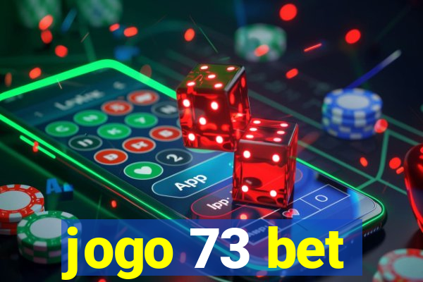 jogo 73 bet